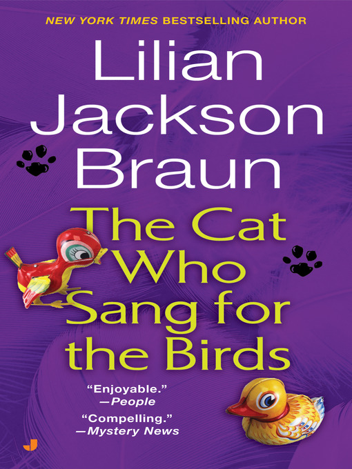 Title details for The Cat Who Sang for the Birds by Lilian Jackson Braun - Available